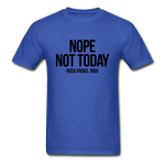 Nope Not Today - royal blue
