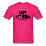 Nope Not Today - fuchsia