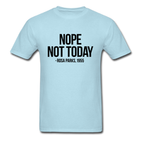 Nope Not Today - powder blue