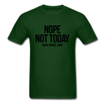 Nope Not Today - forest green