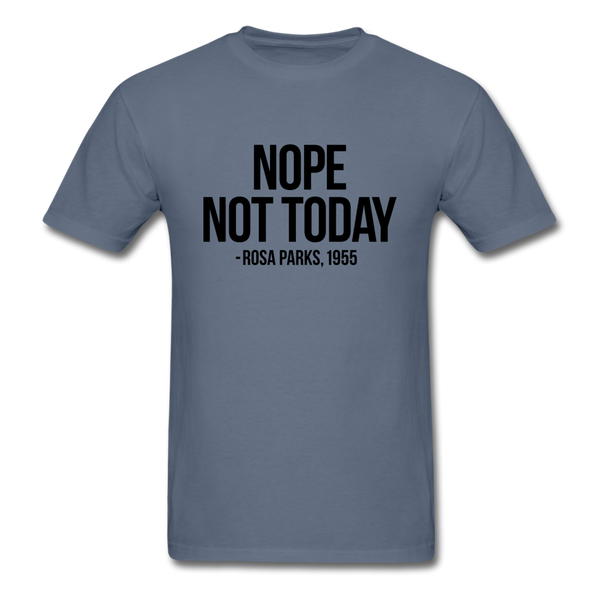 Nope Not Today - denim