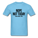 Nope Not Today - aquatic blue