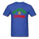 My History Is Strong - royal blue