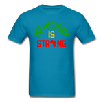 My History Is Strong - turquoise